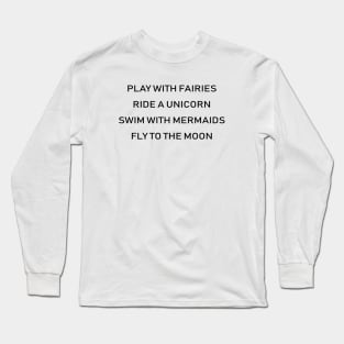 Play With Fairies Ride A Unicorn Swim With Mermaids Top Tumblr Fashion Swim Long Sleeve T-Shirt